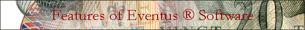 Features of Eventus ® Software